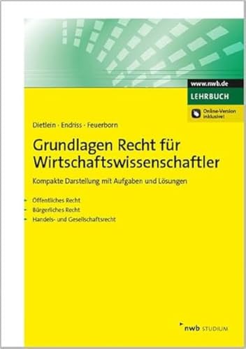 Grundlagen Recht für Wirtschaftswissenschaftler: Kompakte Darstellung mit Aufgaben und Lösungen. Öffentliches Recht. Bürgerliches Recht. Handels- und ... (NWB Studium Betriebswirtschaft)