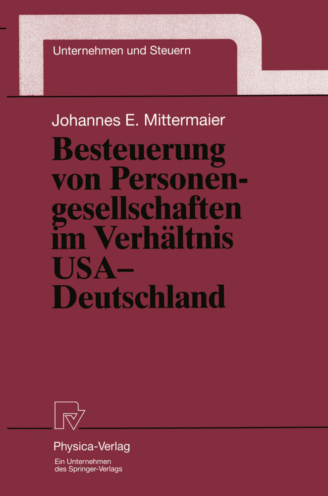 Besteuerung von Personengesellschaften im Verhältnis USA - Deutschland von Physica-Verlag HD