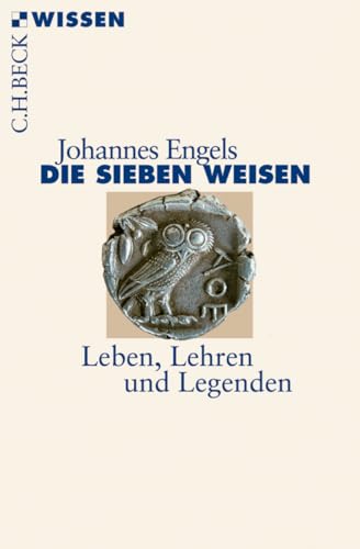 Die sieben Weisen: Leben, Lehren und Legenden