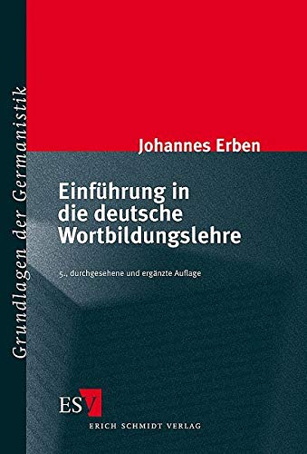 Einführung in die deutsche Wortbildungslehre (Grundlagen der Germanistik)