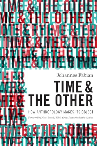 Time and the Other: How Anthropology Makes its Object von Columbia University Press