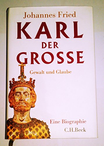 Karl der Große: Gewalt und Glaube