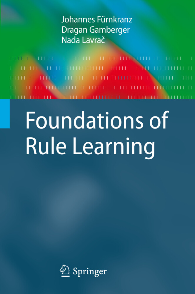 Foundations of Rule Learning von Springer Berlin Heidelberg