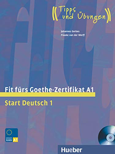 Fit fürs Goethe-Zertifikat A1: Start Deutsch 1.Deutsch als Fremdsprache / Lehrbuch mit integrierter Audio-CD (Fit für ... Erwachsene) von Hueber Verlag GmbH