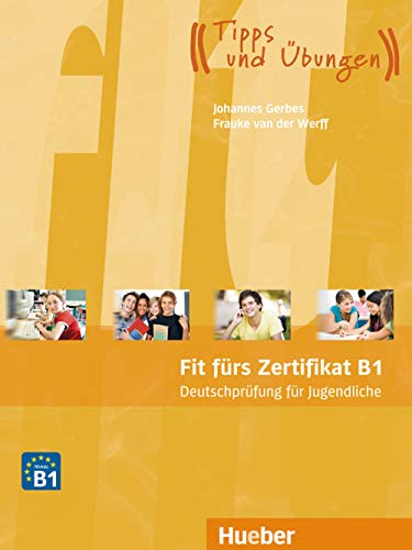 Fit fürs Zertifikat B1, Deutschprüfung für Jugendliche: Deutsch als Fremdsprache / Lehrbuch mit MP3-Download (Hörtexte) (Fit für ... Jugendliche) von Hueber Verlag GmbH