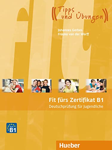 Fit fürs Zertifikat B1, Deutschprüfung für Jugendliche: Deutsch als Fremdsprache / Lehrbuch mit MP3-Download (Hörtexte) (Fit für ... Jugendliche) von Hueber Verlag GmbH