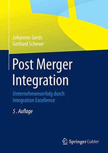 Post Merger Integration: Unternehmenserfolg durch Integration Excellence von Springer
