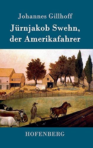 Jürnjakob Swehn, der Amerikafahrer