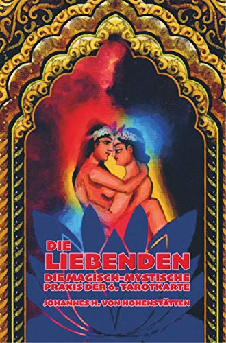 Die Liebenden: Die magisch-mystische Praxis der 6. Tarotkarte