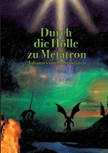 Durch die Hölle zu Metatron