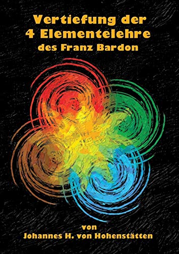 Vertiefung der 4 Elementelehre des Franz Bardon von Books on Demand