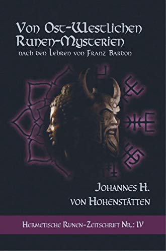 Von ost-westlichen Runen-Mysterien: Hermetische Runen-Zeitschrift Nr.: 4 nach den Lehren von Franz Bardon