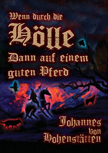 Wenn durch die Hölle, dann auf einem guten Pferd von Books on Demand