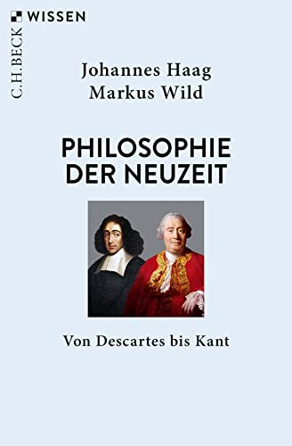 Philosophie der Neuzeit: Von Descartes bis Kant (C.H.BECK Wissen)