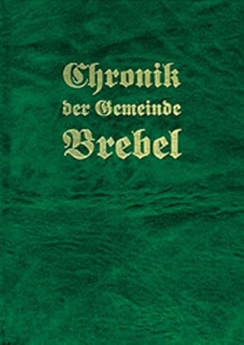 Chronik der Gemeinde Brebel (1231-1996) von Husum Verlag