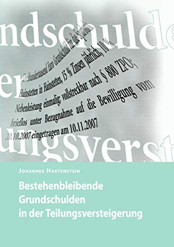 Bestehenbleibende Grundschulden in der Teilungsversteigerung: Ein Problem und seine Lösung von Books on Demand GmbH