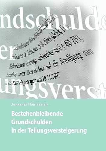 Bestehenbleibende Grundschulden in der Teilungsversteigerung: Ein Problem und seine Lösung von Books on Demand GmbH