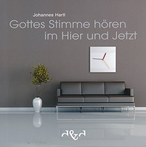 Gottes Stimme hören im Hier und Jetzt