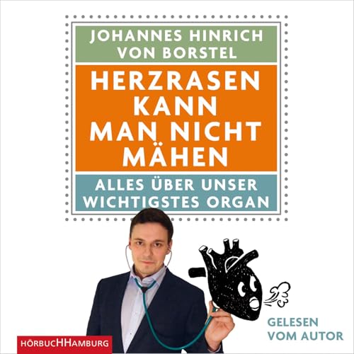 Herzrasen kann man nicht mähen: Alles über unser wichtigstes Organ: 6 CDs Herzrasen kann man nicht mähen: Alles über unser wichtigstes Organ: 6 CDs von Hörbuch Hamburg