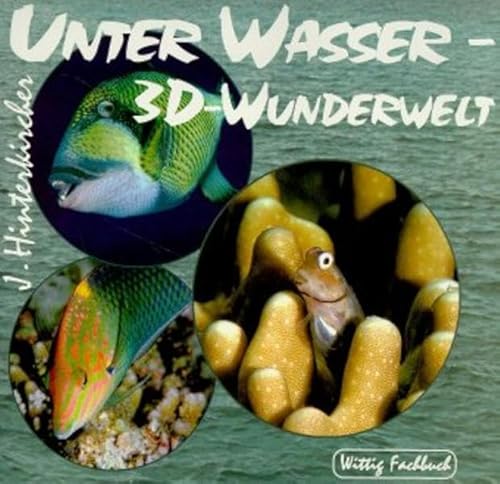 Unter Wasser - 3D-Wunderwelt: (Stereo-Betrachter ist beigefügt) Unter Wasser - 3D-Wunderwelt: (Stereo-Betrachter ist beigefügt)