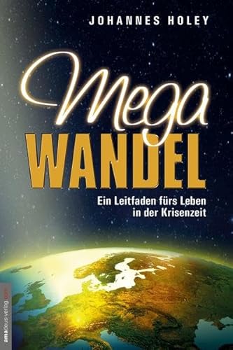 Megawandel: Ein Leitfaden fürs Leben in der Krisenzeit von Amadeus Verlag