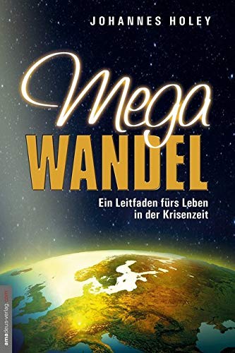 Megawandel: Ein Leitfaden fürs Leben in der Krisenzeit von Amadeus Verlag