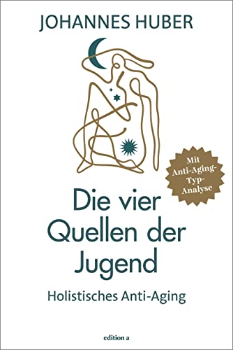 Die vier Quellen der Jugend: Holistisches Anti-Aging