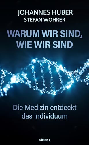 Warum wir sind, wie wir sind: Die Medizin entdeckt das Individuum