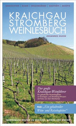 Kraichgau-Stromberg Weinlesebuch: Ein gehaltvoller Routenbegleiter zu Kraichgau- und Stromberg-Winzern in einer Landschaft voller Erlebnisse mit ... zu Winzern, Weinen und Wirten (Regio-Guide)