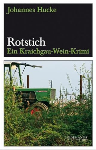 Rotstich: Ein Kraichgau-Wein-Krimi (Lindemanns Bibliothek)