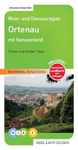 Wein- und Genussregion Ortenau mit Hanauerland: Touren und Insider-Tipps (MOBIL & AKTIV ERLEBEN - Wohnmobil-Reiseführer: Touren und Insider-Tipps)