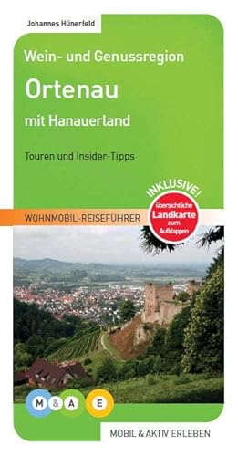 Wein- und Genussregion Ortenau mit Hanauerland: Touren und Insider-Tipps (MOBIL & AKTIV ERLEBEN - Wohnmobil-Reiseführer: Touren und Insider-Tipps) von Mobil & Aktiv Erleben