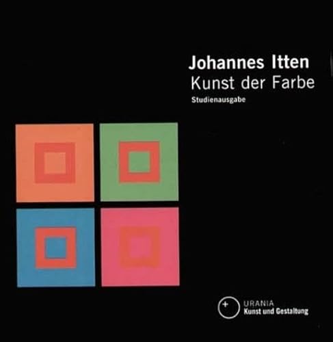 Kunst der Farbe: Subjektives Erleben und objektives Erkennen als Wege zur Kunst