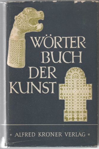Wörterbuch der Kunst: 3200 Stichwortartikeln von Kroener Alfred GmbH + Co.
