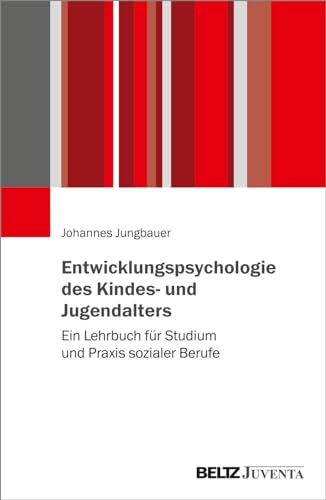 Entwicklungspsychologie des Kindes- und Jugendalters: Ein Lehrbuch für Studium und Praxis sozialer Berufe von Beltz Juventa