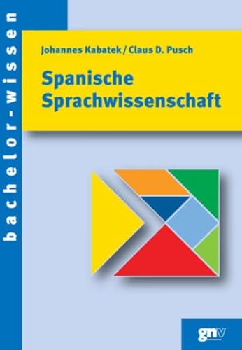 Spanische Sprachwissenschaft: Eine Einführung (bachelor-wissen)