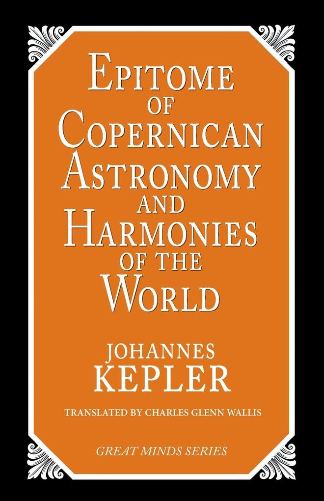 Epitome of Copernican Astronomy and Harmonies of the World von Prometheus