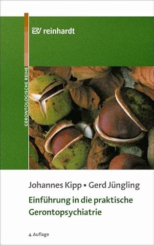 Einführung in die praktische Gerontopsychiatrie: Zum verstehenden Umgang mit alten Menschen (Reinhardts Gerontologische Reihe) von ERNST REINHARDT VERLAG