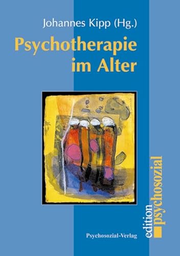 Psychotherapie im Alter (psychosozial) von Psychosozial-Verlag
