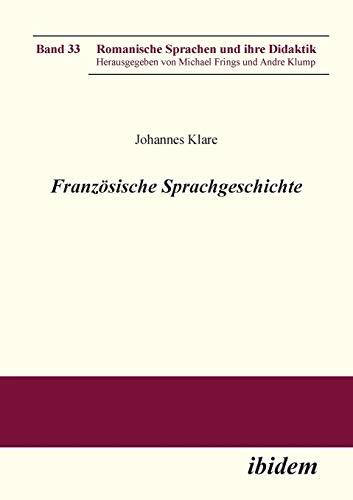 Französische Sprachgeschichte (Romanische Sprachen und ihre Didaktik)