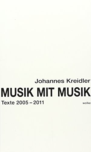 Musik mit Musik: Texte 2005 - 2011