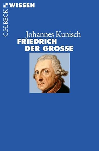 Friedrich der Große (C.H.BECK Wissen) von Beck C. H.