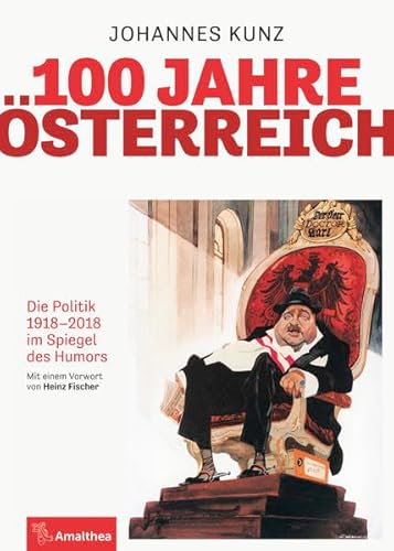 100 Jahre Österreich: Die Politik 1918–2018 im Spiegel des Humors