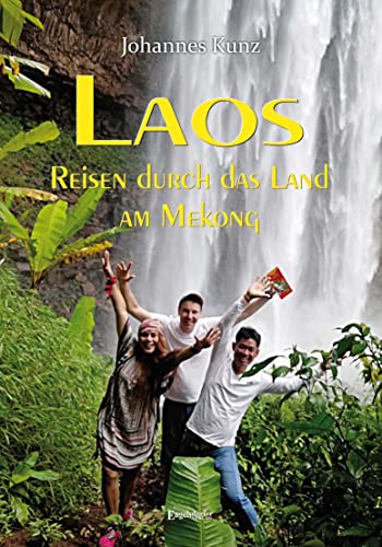 Laos – Reisen durch das Land am Mekong von Engelsdorfer Verlag