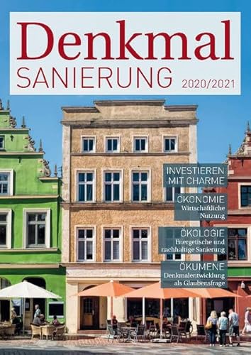 Denkmalsanierung 2020/2021: Jahresmagazin für die Sanierung von Denkmalimmobilien - für Fachleute, Denkmalbesitzer und Kapitalanleger