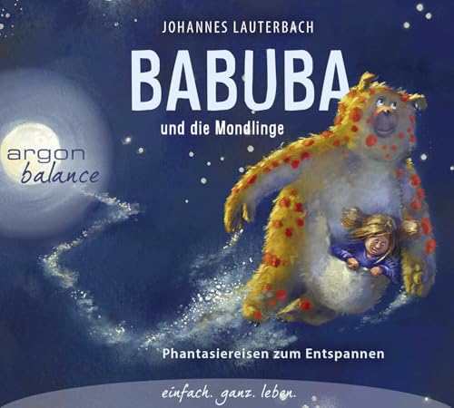 Babuba und die Mondlinge: Phantasiereisen zum Entspannen und Einschlafen für Kinder ab 2 Jahren Babuba und die Mondlinge: Phantasiereisen zum Entspannen und Einschlafen für Kinder ab 2 Jahren