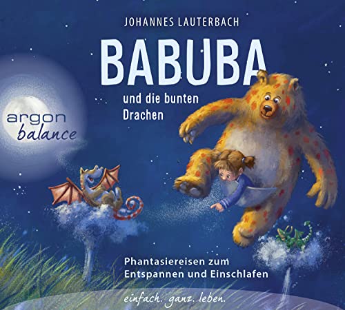 Babuba und die bunten Drachen: Phantasiereisen zum Entspannen und Einschlafen für Kinder ab 2 Jahren von Argon Balance