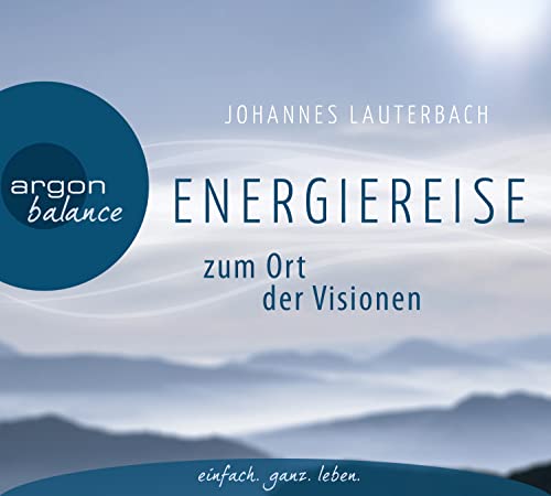 Energiereise zum Ort der Visionen: Impulse für das Leben erhalten