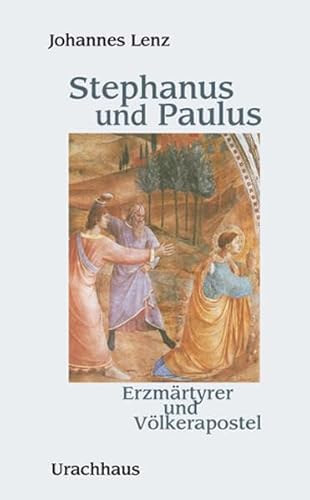 Stephanus und Paulus: Erzmärtyrer und Völkerapostel