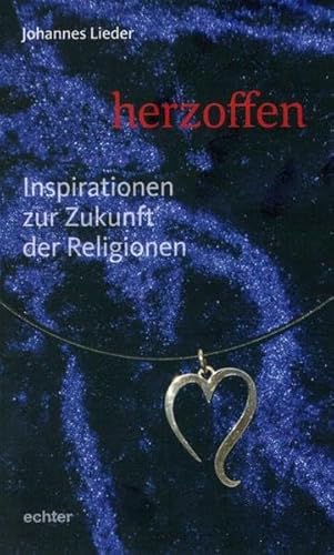 herzoffen: Inspiration zur Zukunft der Religionen von Echter Verlag GmbH